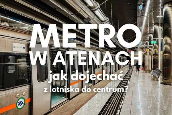 Ateny: Jak dojechać z lotniska do centrum bez zbędnych kłopotów