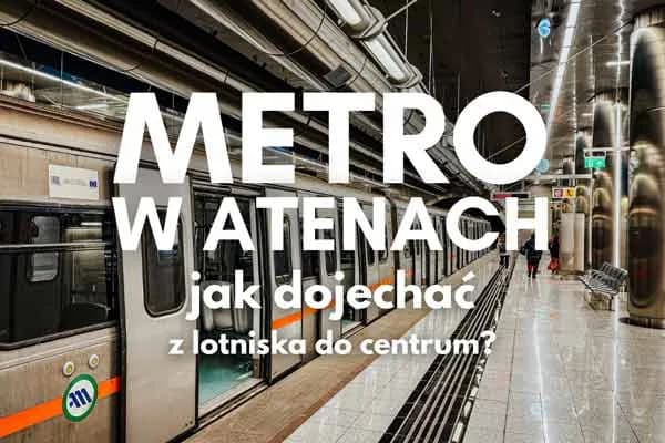 Ateny: Jak dojechać z lotniska do centrum bez zbędnych kłopotów